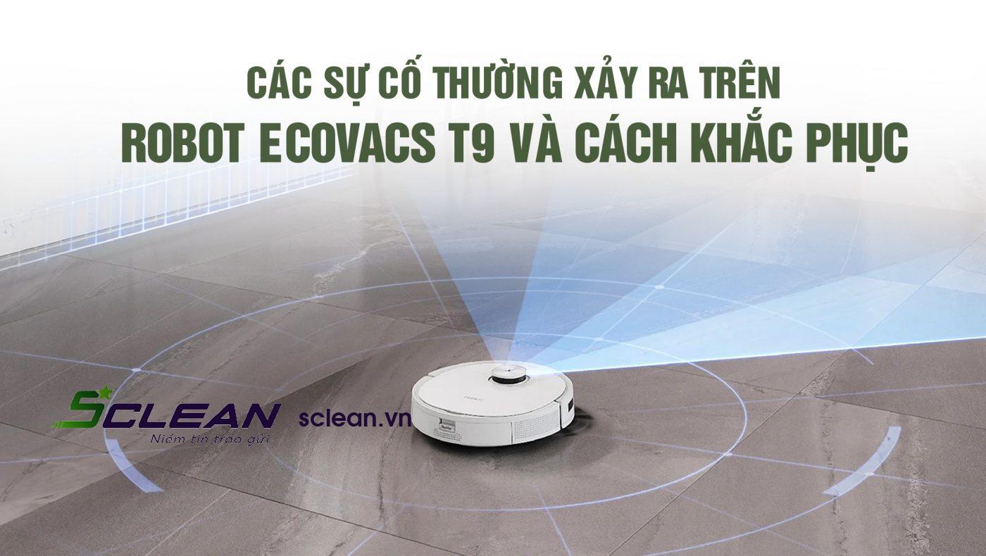 Các khắc phục các lỗi xảy ra trên robot hút bụi Ecovacs T9